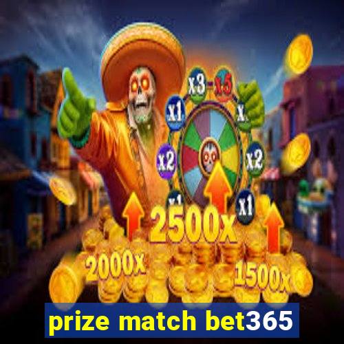 prize match bet365